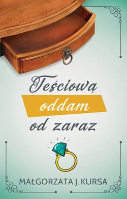Teściową oddam od zaraz - Małgorzata J. Kursa