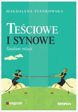 Teściowe i synowe Studium relacji - Magdalena Stankowska