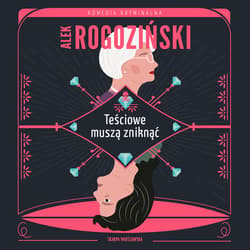 Teściowe muszą zniknąć - audiobook - Alek Rogoziński