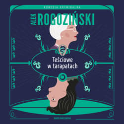 Teściowe w tarapatach - audiobook - Alek Rogoziński