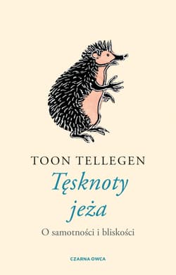 Tęsknoty jeża - Toon Tellegen