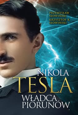Tesla Władca piorunów - Przemysław Słowiński, Słowinski Krzysztof K.