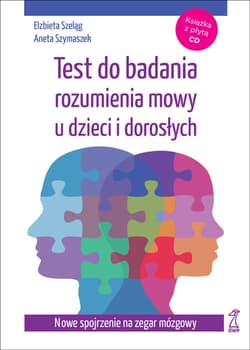 Test do badania rozumienia mowy u dzieci i dorosłych z płytą CD - Szeląg Elżbieta, Szymaszek Aneta