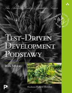 Test-Driven Development. Podstawy - Rob Myers