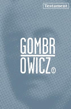 Testament Rozmowy z Dominique de Roux - Witold Gombrowicz