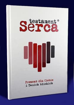Testament serca Prezent dla Ciebie i Twoich bliskich
