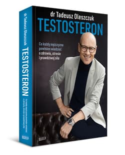 Galeria - zdjęcie nr. 2 - Testosteron. Co każdy mężczyzna powinien wiedzieć o zdrowiu, stresie i prawdziwej sile