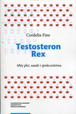 Testosteron Rex Mity płci, nauki i społeczeństwa