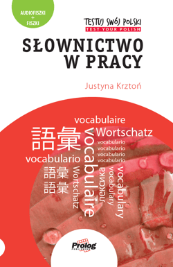 Testuj swój polski. Słownictwo w pracy w.3 - Justyna Krztoń