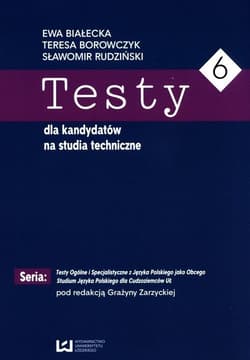 Testy dla kandydatów na studia techniczne - Białecka Ewa,  Rudziński Sławomir,  Borowczyk Teresa