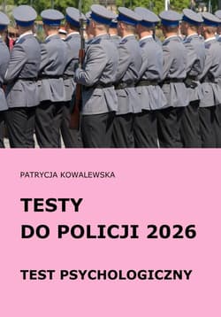 Testy do Policji 2026 Test psychologiczny - Patrycja Kowalewska