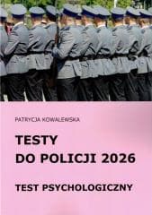Testy do Policji 2026 Test psychologiczny - Patrycja Kowalewska
