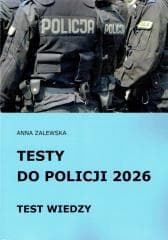 Testy do Policji 2026 Test wiedzy - Anna Zalewska