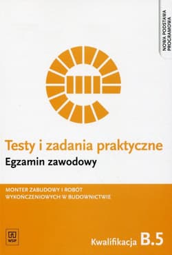 Testy i zadania praktyczne Egzamin zawodowy B.5 Monter zabudowy i robót wykończeniowych w budownictwie - Solonek Renata, Pyszel Robert
