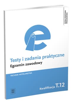 Testy i zadania praktyczne Egzamin zawodowy Technik hotelarstwa Kwalifikacja T.12 - Andrzej Rudziński