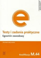 Testy i zadania praktyczne Egzamin zawodowy Technik mechanik M.44 - Marek Łuszczak