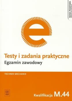 Testy i zadania praktyczne Egzamin zawodowy Technik mechanik M.44 - Marek Łuszczak