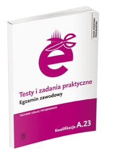 Testy i zadania praktyczne Egzamin zawodowy Technik usług fryzjerskich A.23