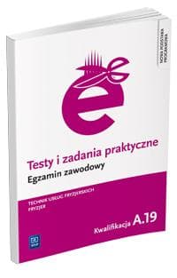 Testy i zadania praktyczne Egzamin zawodowy Technik usług fryzjerskich Fryzjer. Kwalifikacja A.19 - Jakubik Aleksandra
