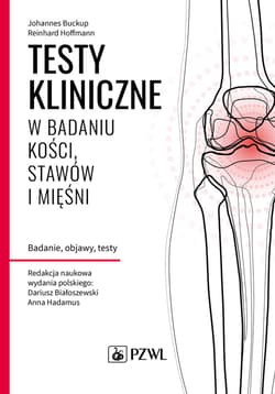 Testy kliniczne w badaniu kości, stawów i mięśni. Badanie, objawy, testy - Reinhard Hoffmann