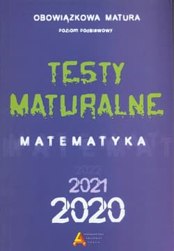 Testy Maturalne Matematyka 2020 Obowiązkowa matura poziom podstawowy