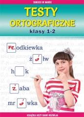 Testy ortograficzne. Klasy 1-2 - Beata Guzowska, Kowalska Iwona