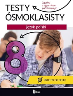 Testy ósmoklasisty. Język polski - Praca zbiorowa