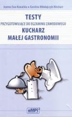 Testy przyg do egz. zaw. kucharz małej gastronomii - Mikołajczyk-Nieckarz Karolina, Joanna Kowalska