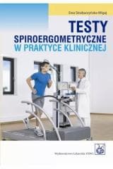Testy spiroergometryczne w praktyce klinicznej - Straburzyńska-Migaj Ewa