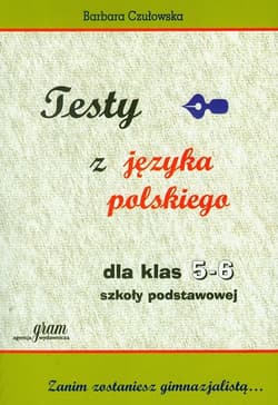 Testy z języka polskiego dla klasy 5-6 - Barbara Czułowska