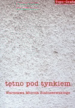Tętno pod tynkiem Warszawa Mirona Białoszewskiego