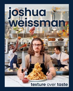Texture over taste. Wer. Angielska - Joshua Weissman