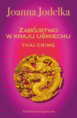 Thai crime. Zabójstwo w kraju uśmiechu - Joanna Jodełka