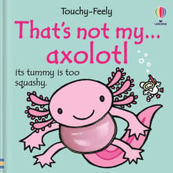 That's not my axolotl... - Emily Bone