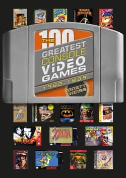 The 100 Greatest Console Video Games - Brett Weiss