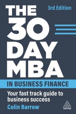 The 30 Day MBA in Business Finance: Your Fast Track Guide to Business Success - Barrow Colin