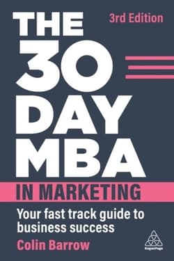 The 30 Day MBA in Marketing: Your Fast Track Guide to Business Success - Barrow Colin