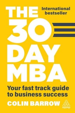The 30 Day MBA. Your Fast Track Guide to Business Success - Barrow Colin