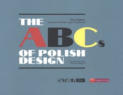 The ABCs of Polish Design - Agnieszka  Kowalska, Ewa  Solarz, Agata Szydłowska