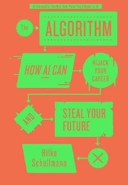 The Algorithm. How AI can Hijack Your Career and Steal Your Future wer. angielska - Hilke Schellmann