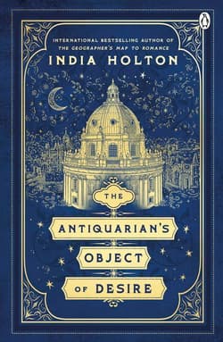 The Antiquarian’s Object of Desire - India Holton
