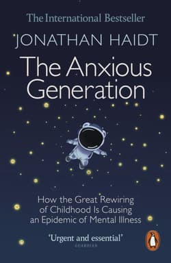 The Anxious Generation. How the Great Rewiring of Childhood Is Causing an Epidemic of Mental Illness wer. angielska