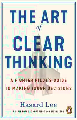 The Art of Clear Thinking - Hasard Lee
