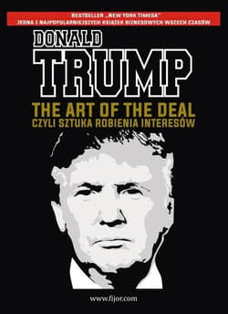 The Art of the Deal, czyli sztuka robienia interesów - Donald J. Trump, Tony Schwartz