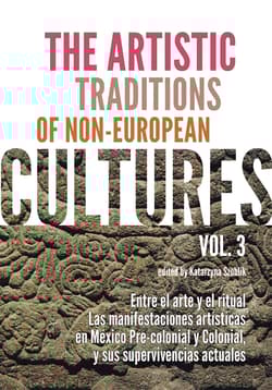 The Artistic Traditions of Non-European Cultures vol 3 - Katarzyna Szoblik