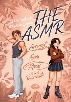 The ASMR (Arrogant-Sexy-Messy-Roommate) - Ludka Skrzydlewska, Magdalena Szponar