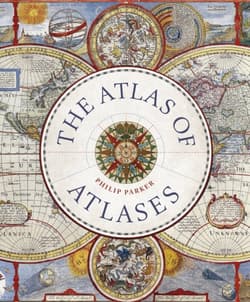 The Atlas of Atlases wer. angielska - Philip Parker