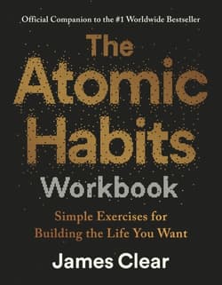 The Atomic Habits. Workbook - James Clear