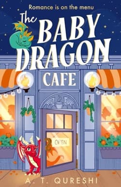 The Baby Dragon Cafe. Book 1 - A.T. Qureshi