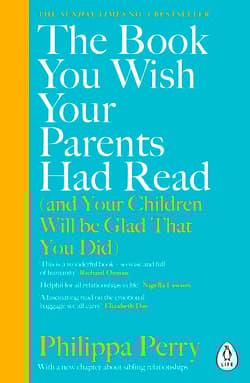 The Book You Wish Your Parents Had Read (and Your Children Will Be Glad That You Did) wer. angielska - Philippa Perry